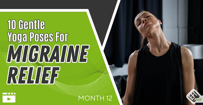 10 Gentle Yoga Poses for Migraine Relief.FPT.M12