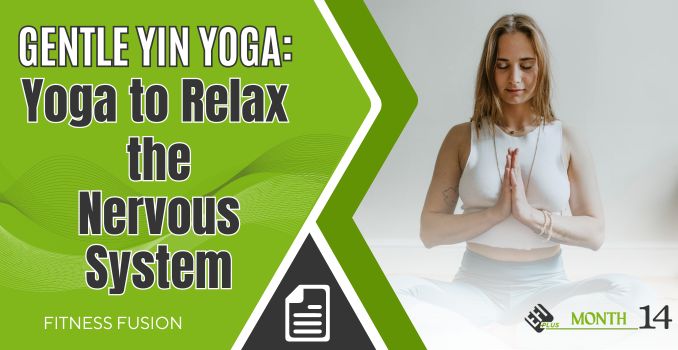 Gentle Yin Yoga_ Yoga to Relax the Nervous System